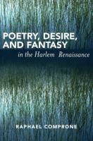 Poetry, Desire, and Fantasy in the Harlem Renaissance 0761833587 Book Cover