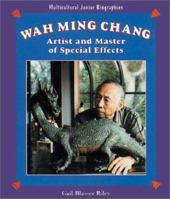 Wah Ming Chang: Artist and Master of Special Effects (Multicultural Junior Biographies) 0894906399 Book Cover