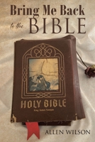 Bring Me Back to the BIBLE B0BHV1XS62 Book Cover