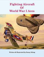 Fighting Aircraft Of World War I Aces 1973806185 Book Cover