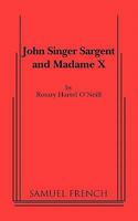 John Singer Sargent and Madame X 0573697639 Book Cover
