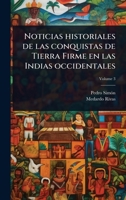 Noticias historiales de las conquistas de Tierra Firme en las Indias occidentales (Spanish Edition) 1024065898 Book Cover