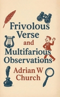 Frivolous Verse and Multifarious Observations 1836157088 Book Cover