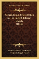 Verhandeling, Uitgesproken In The English Literary Society (1836) 1167473310 Book Cover