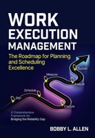 Work Execution Management: The Roadmap for Planning and Scheduling Excellence 0831137053 Book Cover
