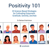 Positivity 101: 15 Science-Based Strategies for Cultivating Enjoyment, Gratitude, Serenity, and Awe 1666610380 Book Cover