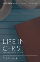 Life in Christ: Daily Devotional Journal 1664208127 Book Cover