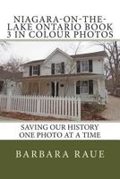 Niagara-on-the-Lake Ontario Book 3 in Colour Photos: Saving Our History One Photo at a Time 1514163837 Book Cover