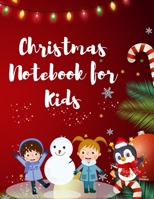 Christmas Notebook for Kids: Best Children's Christmas Gift or Present - 120 Beautiful Blank Lined pages For Writing Notes or Journaling personal diary, writing journal, or to record your thoughts, go 4476451438 Book Cover