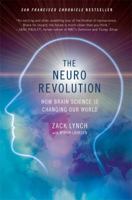 The Neuro Revolution: How Brain Science Is Changing Our World 0312378629 Book Cover