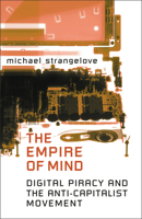 The Empire of Mind: Digital Piracy and the Anti-Capitalist Movement (Digital Futures) (Digital Futures) 0802038182 Book Cover