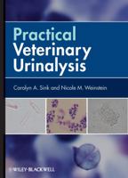 Practical Veterinary Urinalysis 0470958243 Book Cover