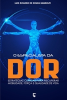 O Especialista da Dor: Estratégias Clínicas para Recuperar Mobilidade, Força e Qualidade de Vida (Portuguese Edition) B0GJZF7BRW Book Cover