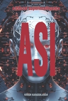 ASI: Artificial Superintelligence B0C5KFWG4S Book Cover