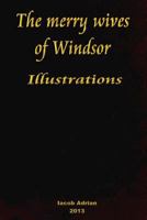 The Merry Wives of Windsor: Illustrations 1495363473 Book Cover