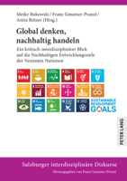 Global Denken, Nachhaltig Handeln: Ein Kritisch-Interdisziplinaerer Blick Auf Die Nachhaltigen Entwicklungsziele Der Vereinten Nationen 3631889828 Book Cover