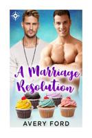 A Marriage Resolution 1542500559 Book Cover