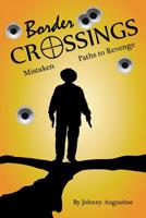 Border Crossings: Mistaken Paths to Revenge 1644625660 Book Cover