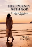 Her Journey With God: Devotional Reflections and Thoughts B0FGJXGY69 Book Cover