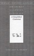 The Ancient Egyptian Language: A Simplified Grammar with Hieroglyphs 1844530086 Book Cover