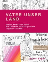 Vater Unser Land: buddhistisch-christlich, philosophisch-politische Betrachtungen 3982103533 Book Cover