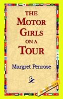 The Motor Girls on a Tour; or, Keeping a Strange Promise 1516943759 Book Cover