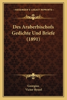 Des Araberbischofs Gedichte Und Briefe (1891) 1160097186 Book Cover