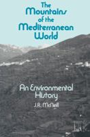 The Mountains of the Mediterranean World (Studies in Environment and History) 0521522889 Book Cover