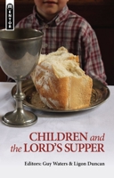 Children and the Lord's Supper 1845507290 Book Cover