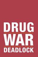 Drug War Deadlock: The Policy Battle Continues 0817946527 Book Cover