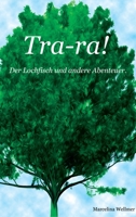 Tra-ra!: Der Lochfisch und andere Abenteuer 3347310632 Book Cover