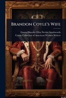 Brandon Coyle's Wife: A Sequel To A Skeleton In The Closet... 102489830X Book Cover