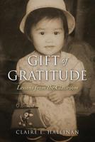 Gift of Gratitude: Lessons from the Classroom Memoir 1733035605 Book Cover