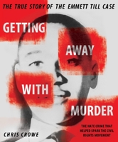 Getting Away with Murder;  The True Story of the Emmett Till Case 0803728042 Book Cover