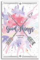 Good Things; A Gratitude Journal 0578799294 Book Cover