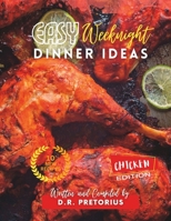 Easy Weeknight Dinner Ideas: Chicken Edition B0BXN9F5TX Book Cover
