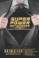 Super Power Networker: Blueprint for Business Networking B08ZBCNVDS Book Cover