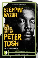 Steppin' Razor: The Life of Peter Tosh 1917274203 Book Cover