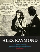 Alex Raymond: An Artistic Journey: Adventure, Intrigue and Romance 1613450915 Book Cover