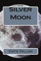 Silver Moon 1494412748 Book Cover