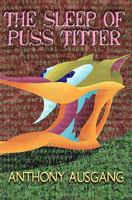 The Sleep of Puss Titter: A Lysenkoist Life in the Random-Word Generation 0971997772 Book Cover