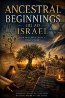 Ancestral Beginnings: Our Past. Our Future. Our Legacy. B0H646JLV7 Book Cover