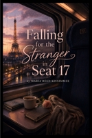 Falling for the Stranger in Seat 17 B0HH24VVRS Book Cover