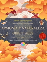 Armonía y naturaleza orientales Libro de colorear 35 mandalas relajantes para los amantes de la cultura asiática: Increíble colección de mandalas para B0CVSKV5Y7 Book Cover