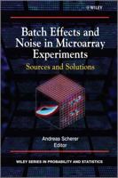 Batch Effects and Noise in Microarray Experiments: Sources and Solutions 0470741384 Book Cover