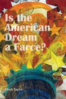 Is the American Dream a Farce? 1938178580 Book Cover