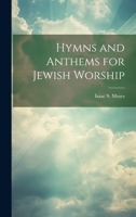 Hymns and Anthems for Jewish Worship 1022094149 Book Cover