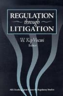 Regulation Through Litigation 081570609X Book Cover