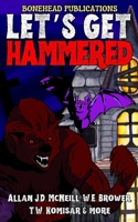 Let's Get Hammered B0CL11X32G Book Cover