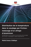 Distribution de la température dans le soudage par friction-malaxage d'un alliage d'aluminium (French Edition) 6208309336 Book Cover